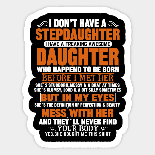 I Don’t Have A Stepdaughter I Have A Freaking Awesome Daughter Sticker by mqeshta